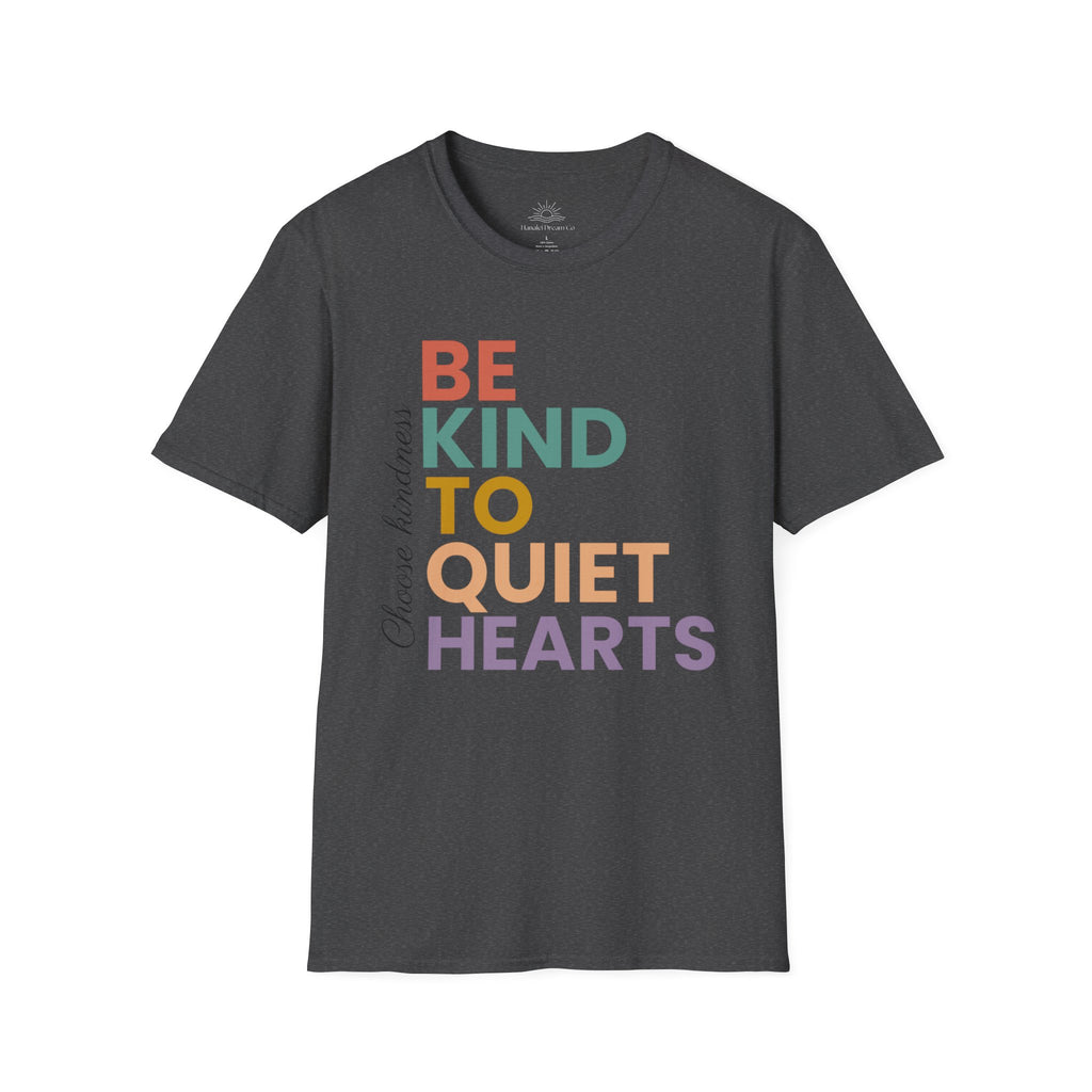 Be Kind To Quiet Hearts Cotton T-Shirt | Kindness Typography