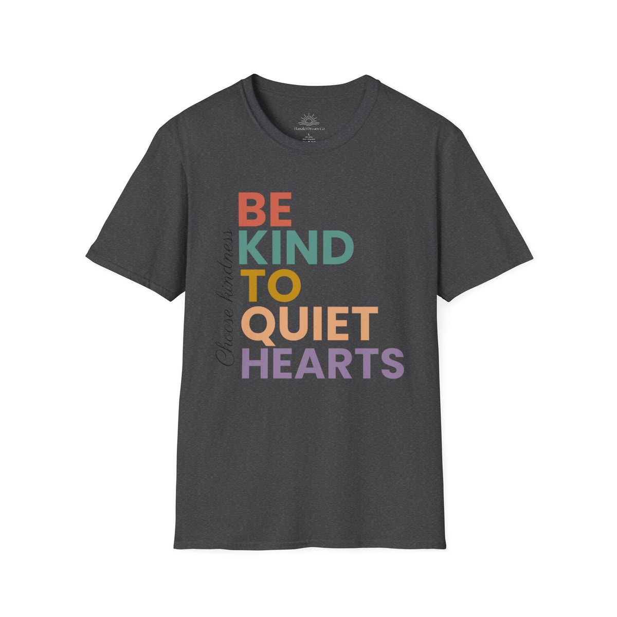 Be Kind To Quiet Hearts Cotton T-Shirt | Kindness Typography