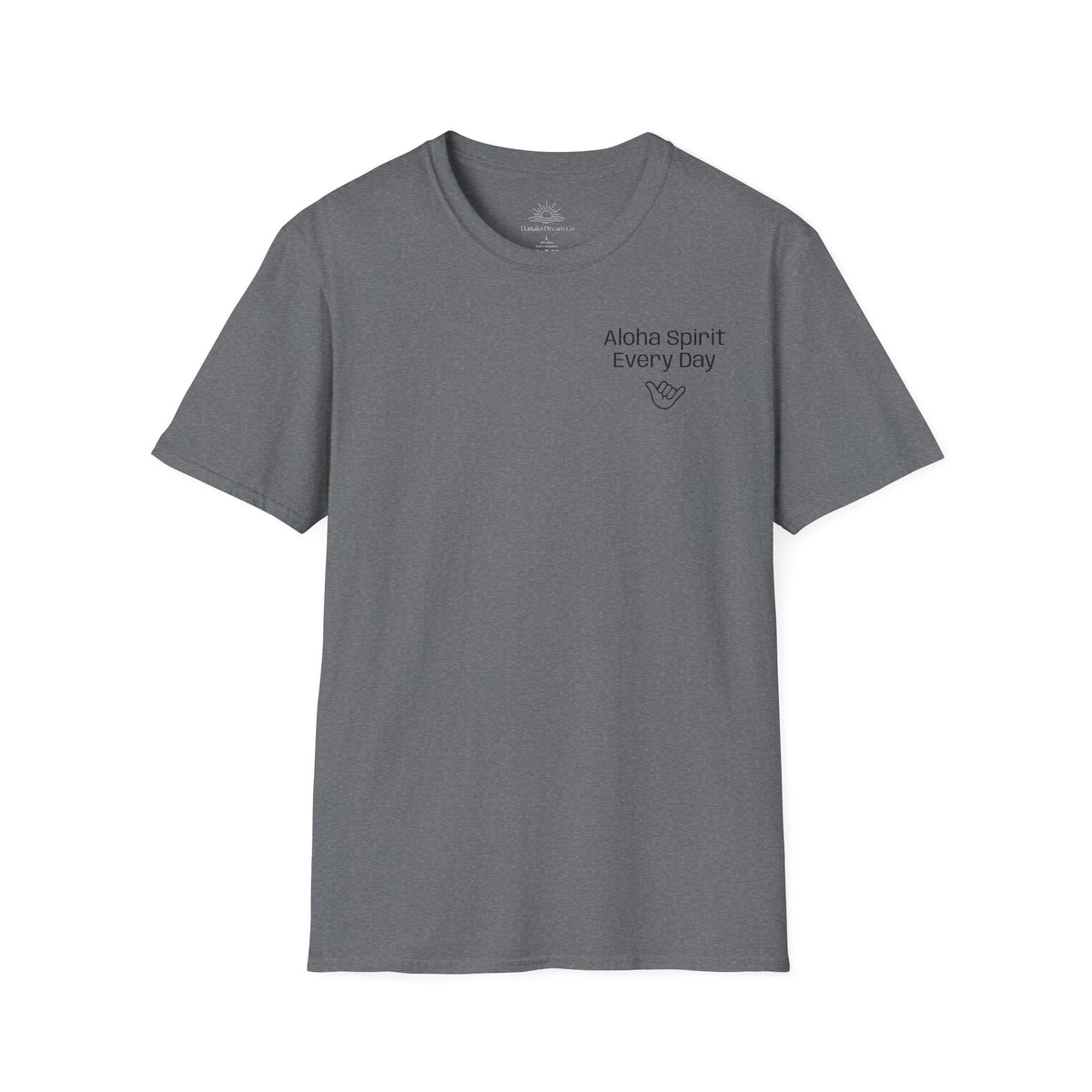 Aloha Spirit Every Day T-Shirt — Minimal Shaka Beach