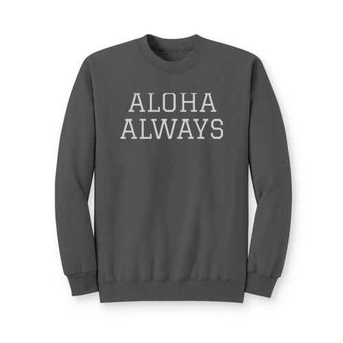 Aloha Always Crewneck Sweatshirt