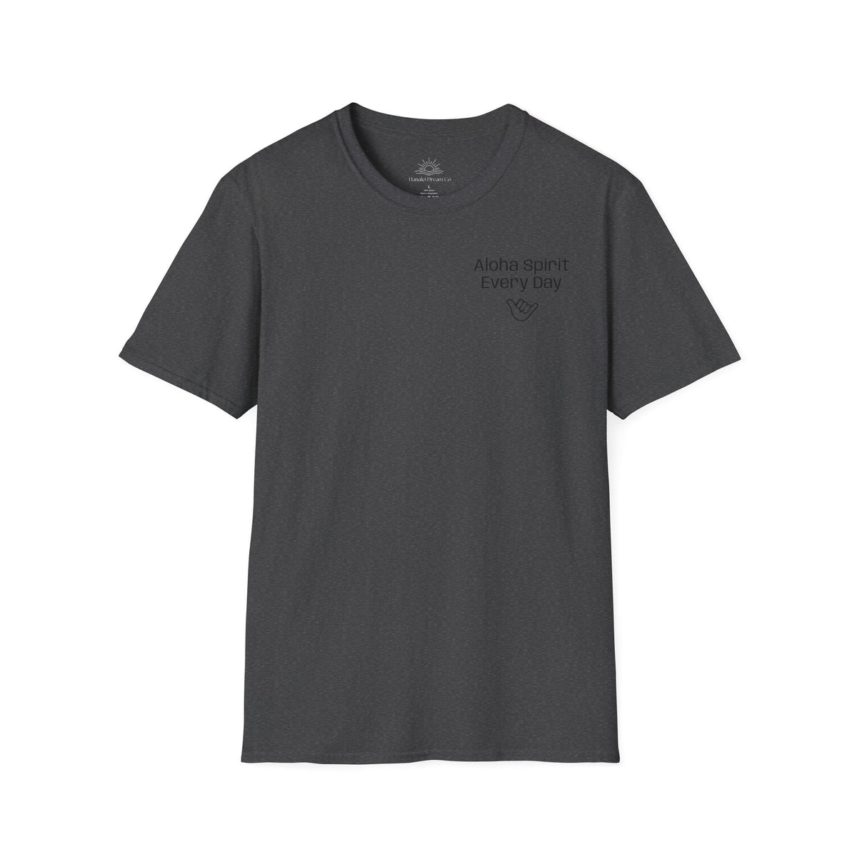 Aloha Spirit Every Day T-Shirt — Minimal Shaka Beach