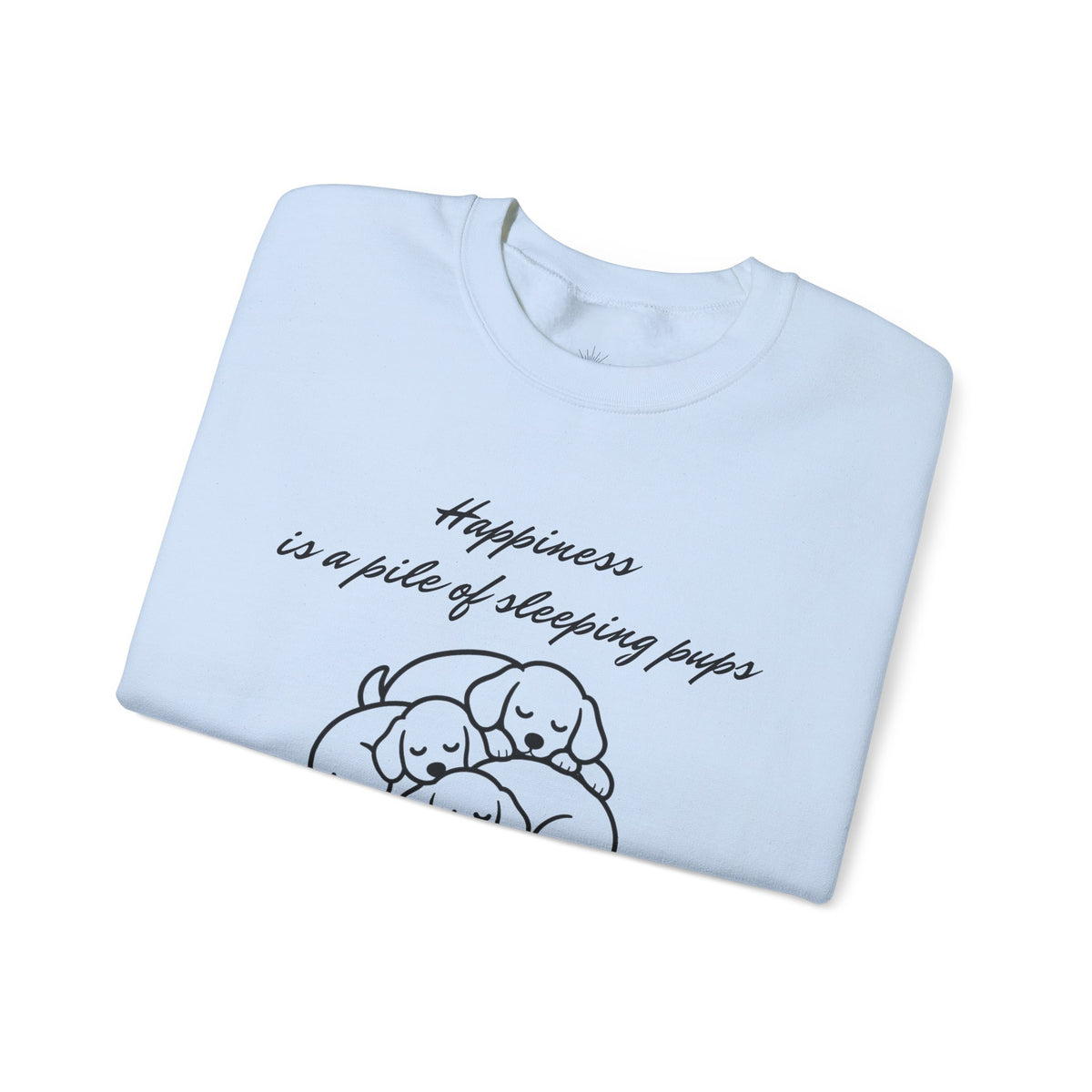 “Happiness Is a Pile of Sleeping Pups” Puppy Crewneck