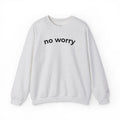 No Worry Crewneck Sweatshirt