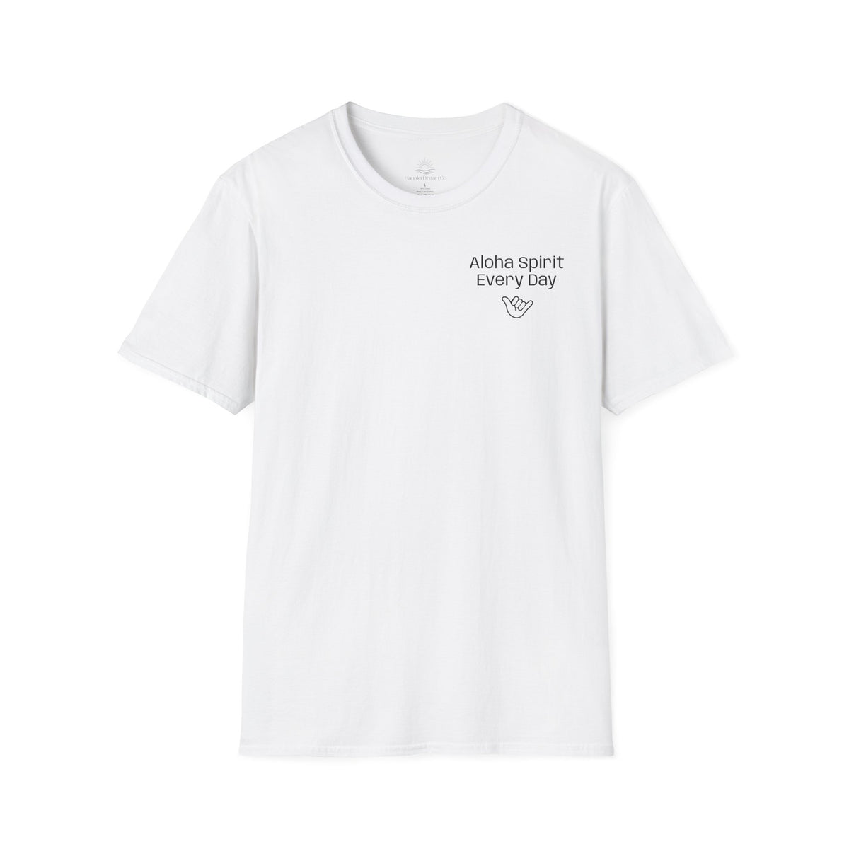 Aloha Spirit Every Day T-Shirt — Minimal Shaka Beach