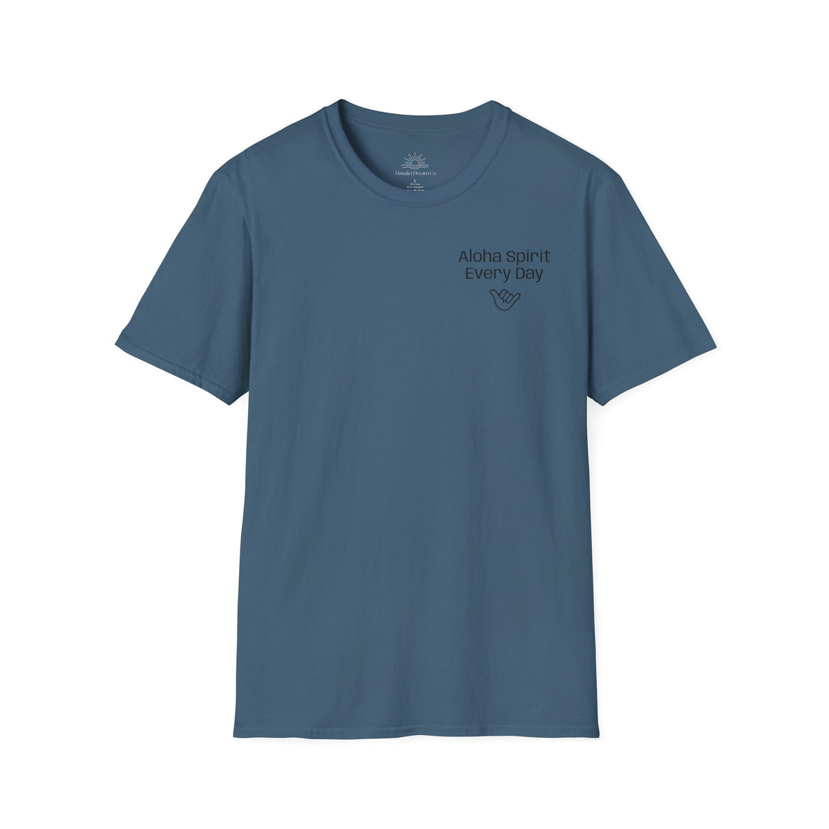 Aloha Spirit Every Day T-Shirt — Minimal Shaka Beach