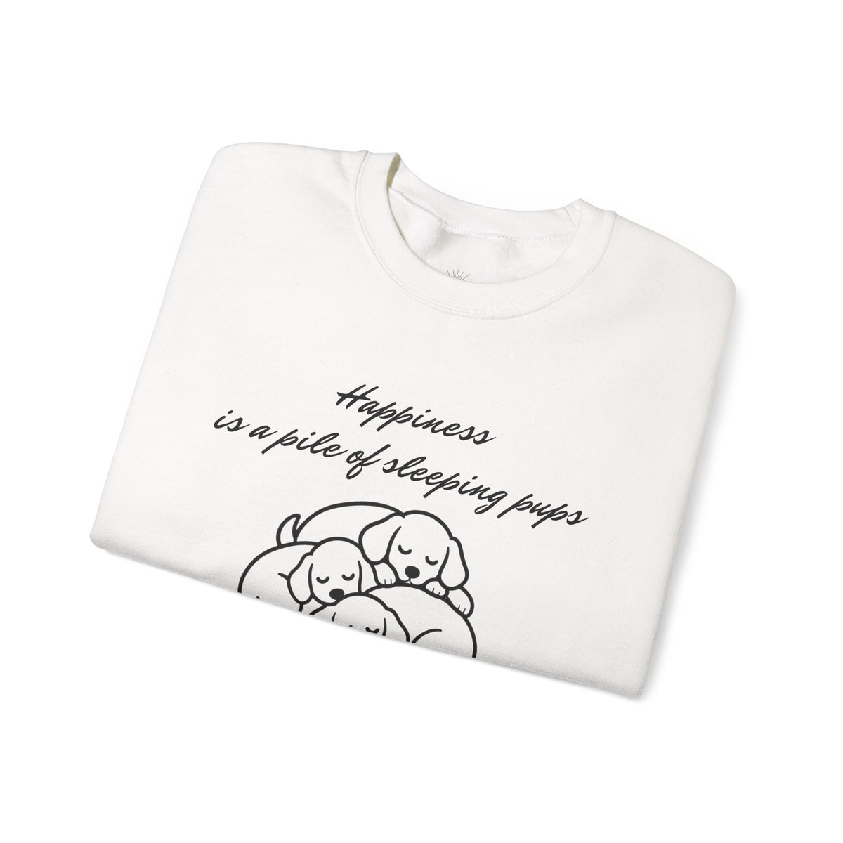 “Happiness Is a Pile of Sleeping Pups” Puppy Crewneck