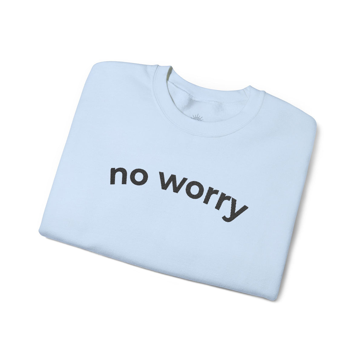 No Worry Crewneck Sweatshirt