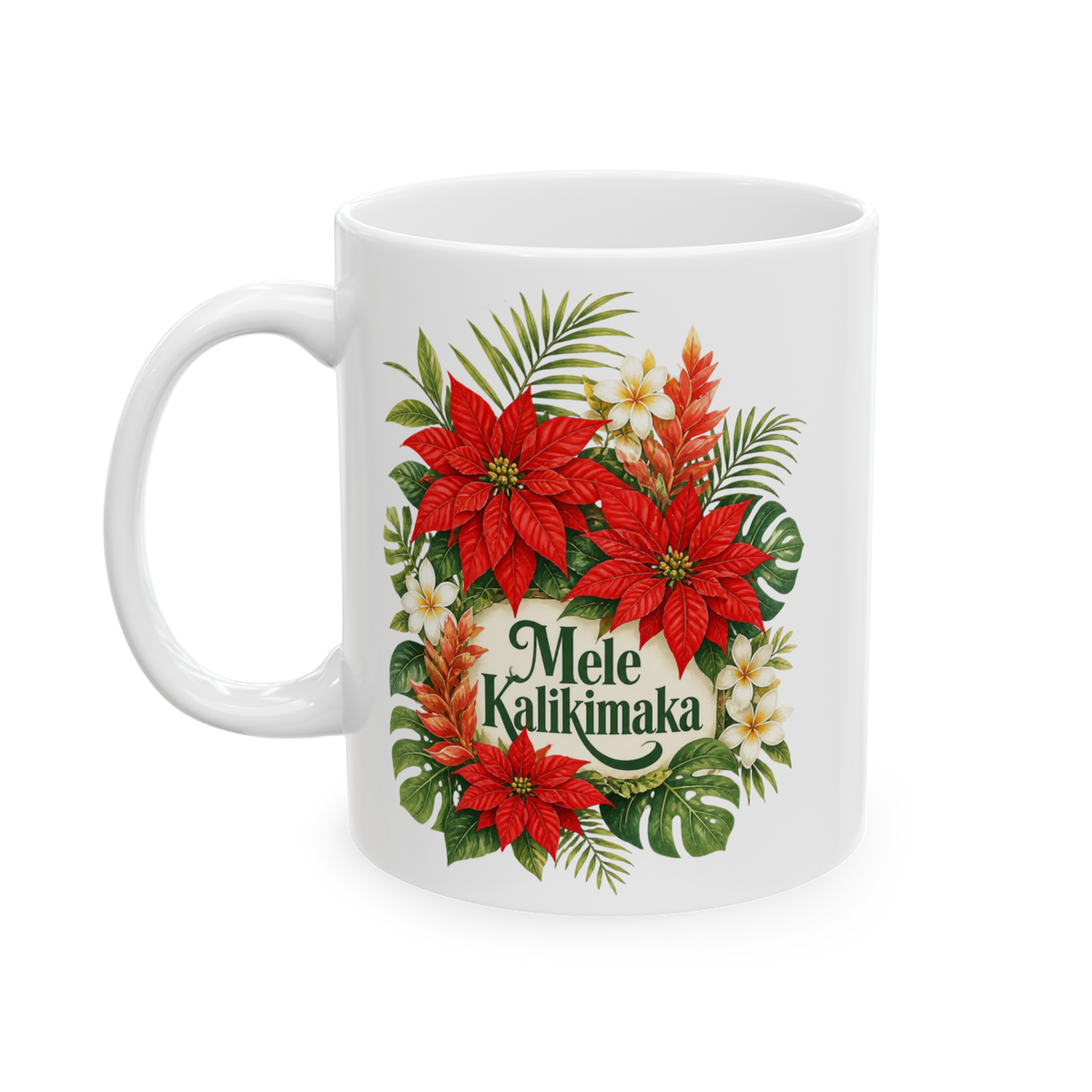 Tropical Poinsettia Holiday Mug - 11oz white ceramic mug with red poinsettia and Mele Kalikimaka design