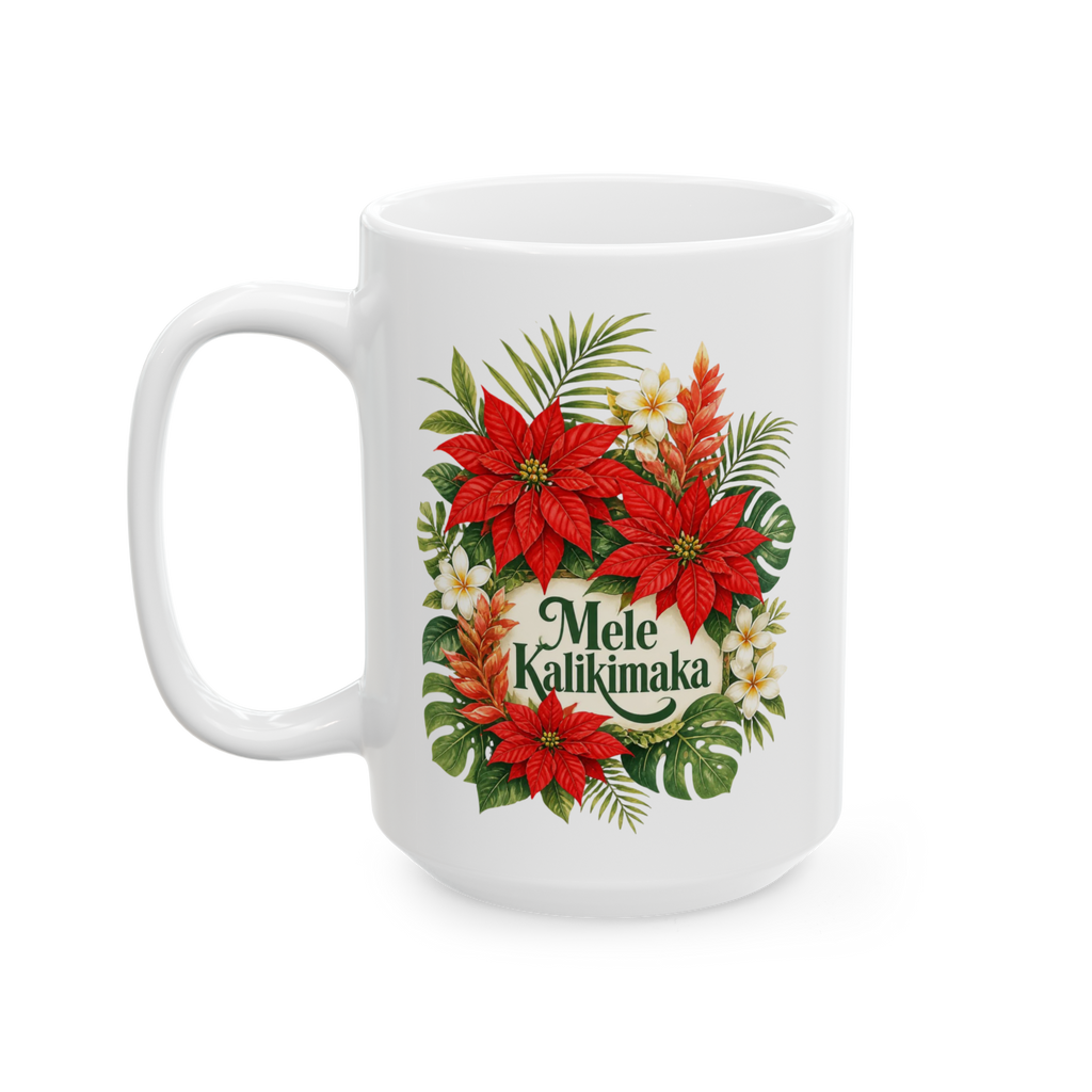 Tropical Poinsettia Holiday Mug - 15oz white ceramic mug with red poinsettia and Mele Kalikimaka design